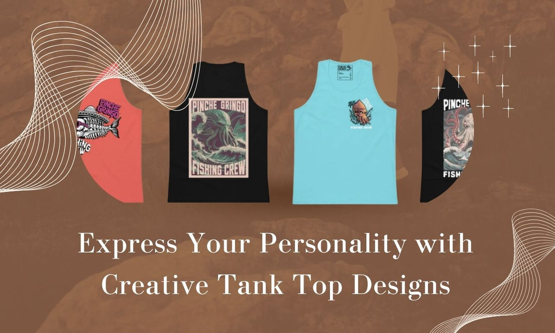 Express Your Personality with Creative Tank Top Designs