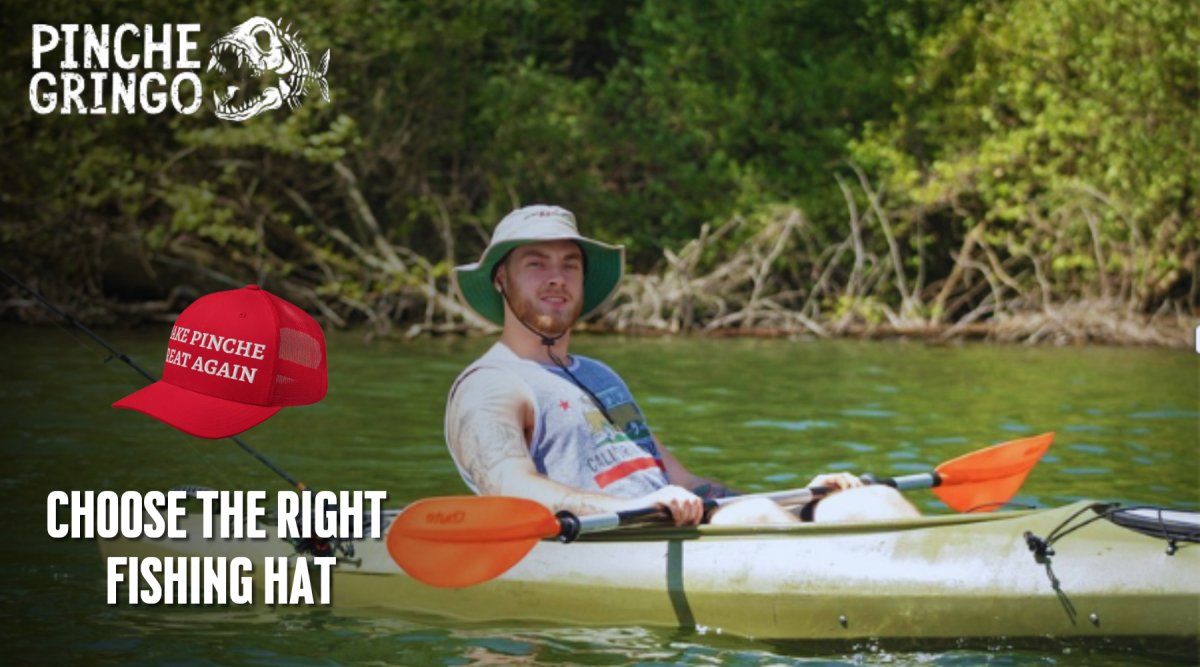 How to Choose the Right Fishing Hat: Styles and Features - Pinche Gringo