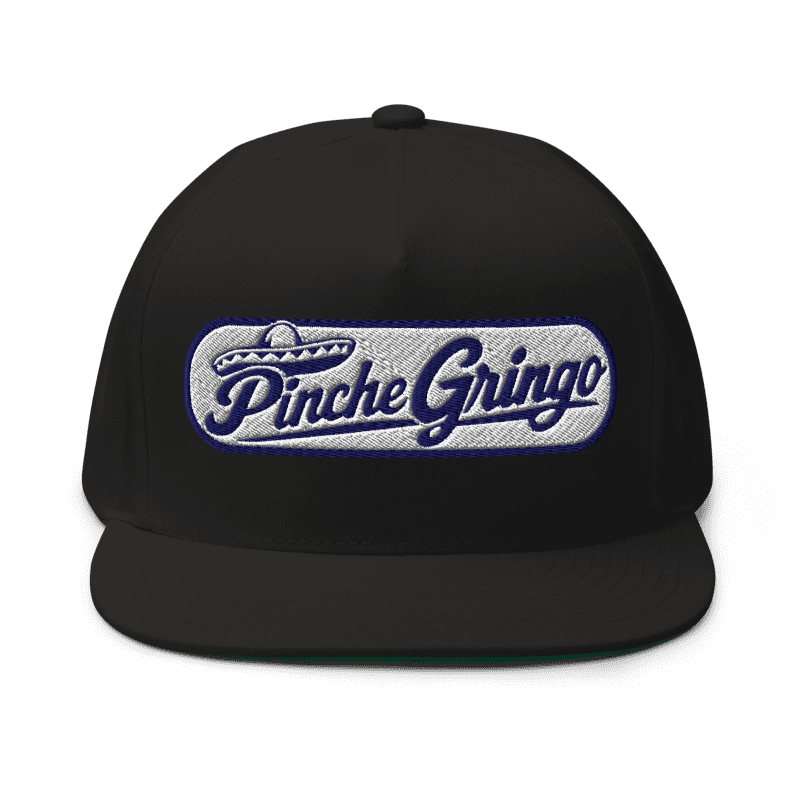 Pinche Gringo Sombrero Flat Brim Hat