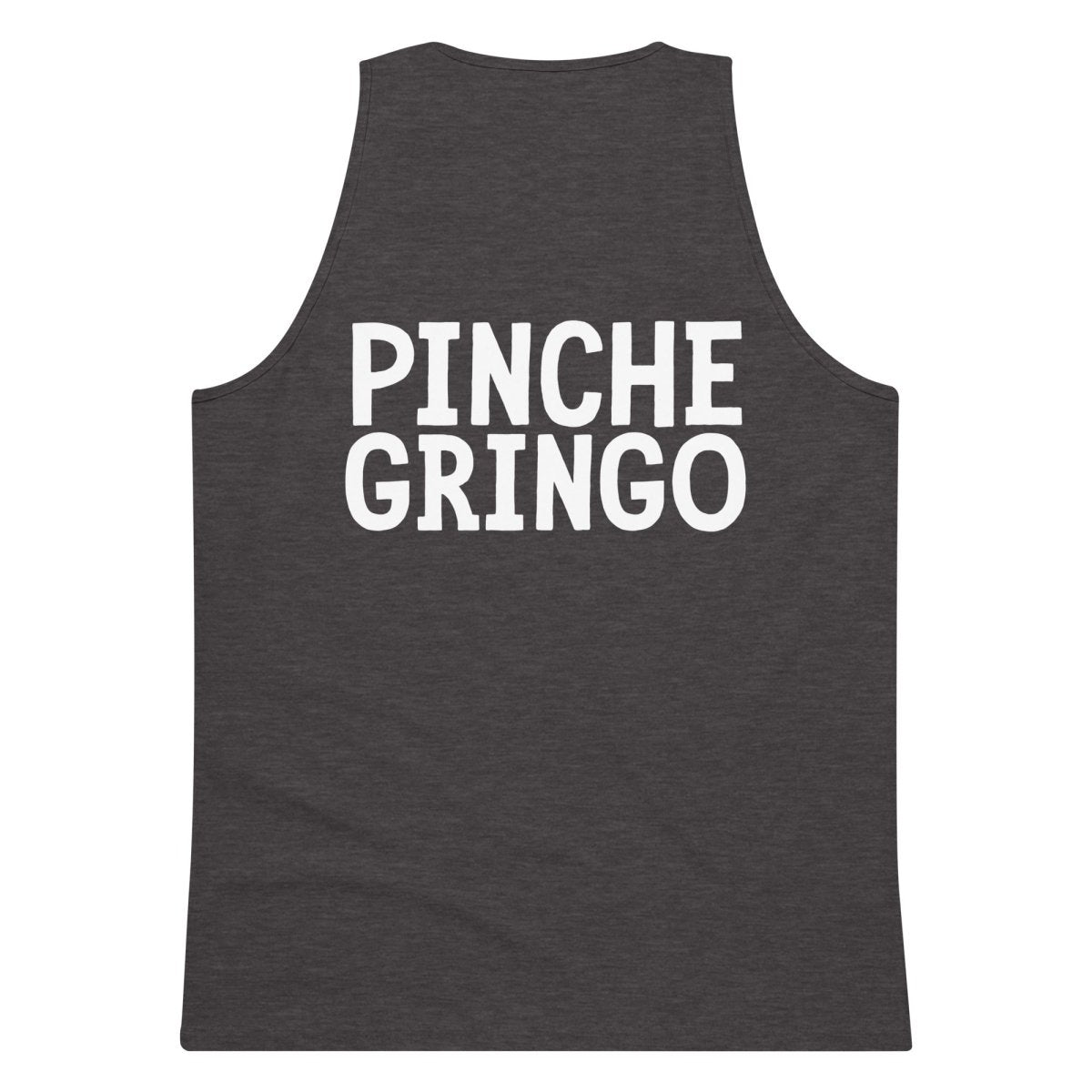 Pinche Gringo Tank - Pinche Gringo