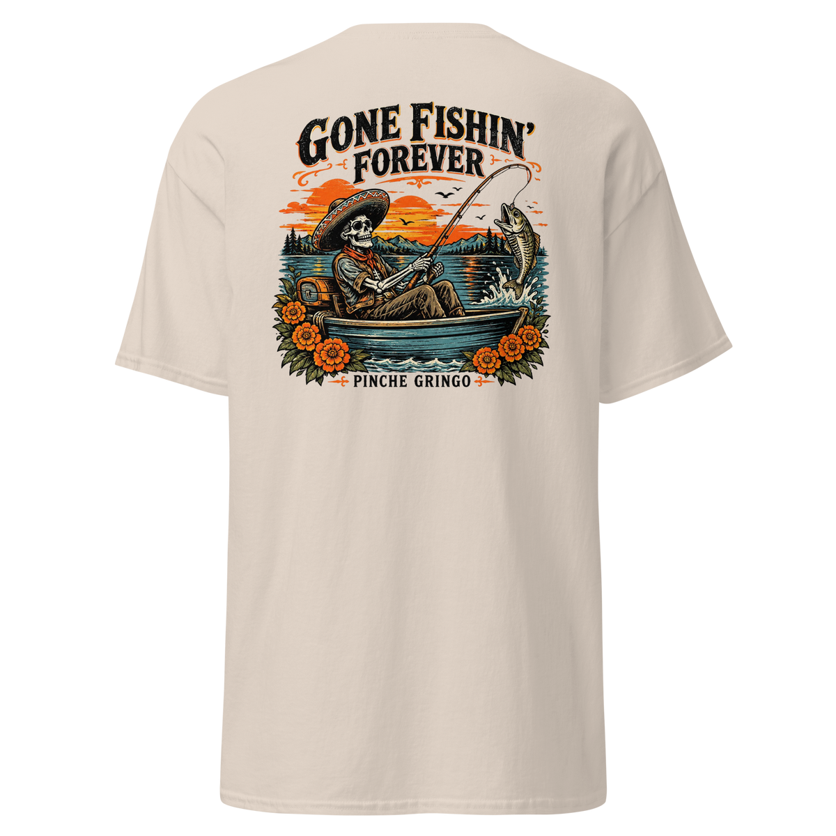 Pinche Gringo Gone Fishin Forever Shirt