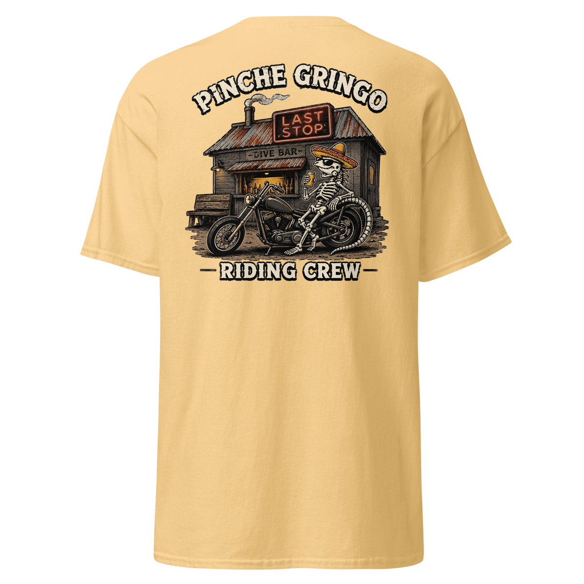 Pinche Gringo Riding Crew Last Stop Rider