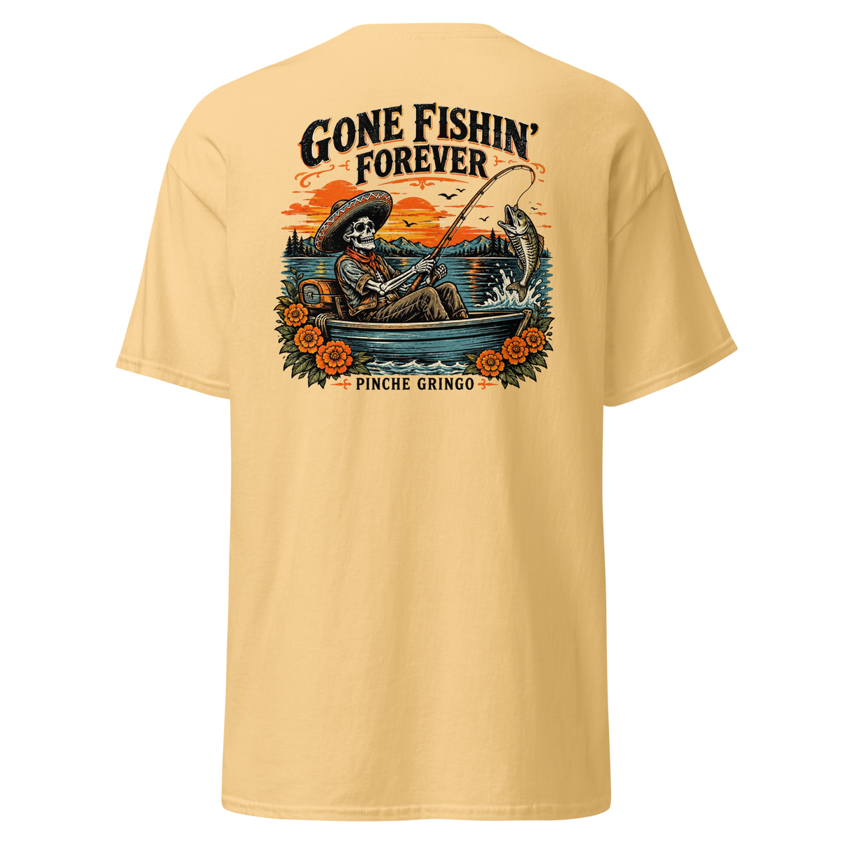 Pinche Gringo Gone Fishin Forever Shirt