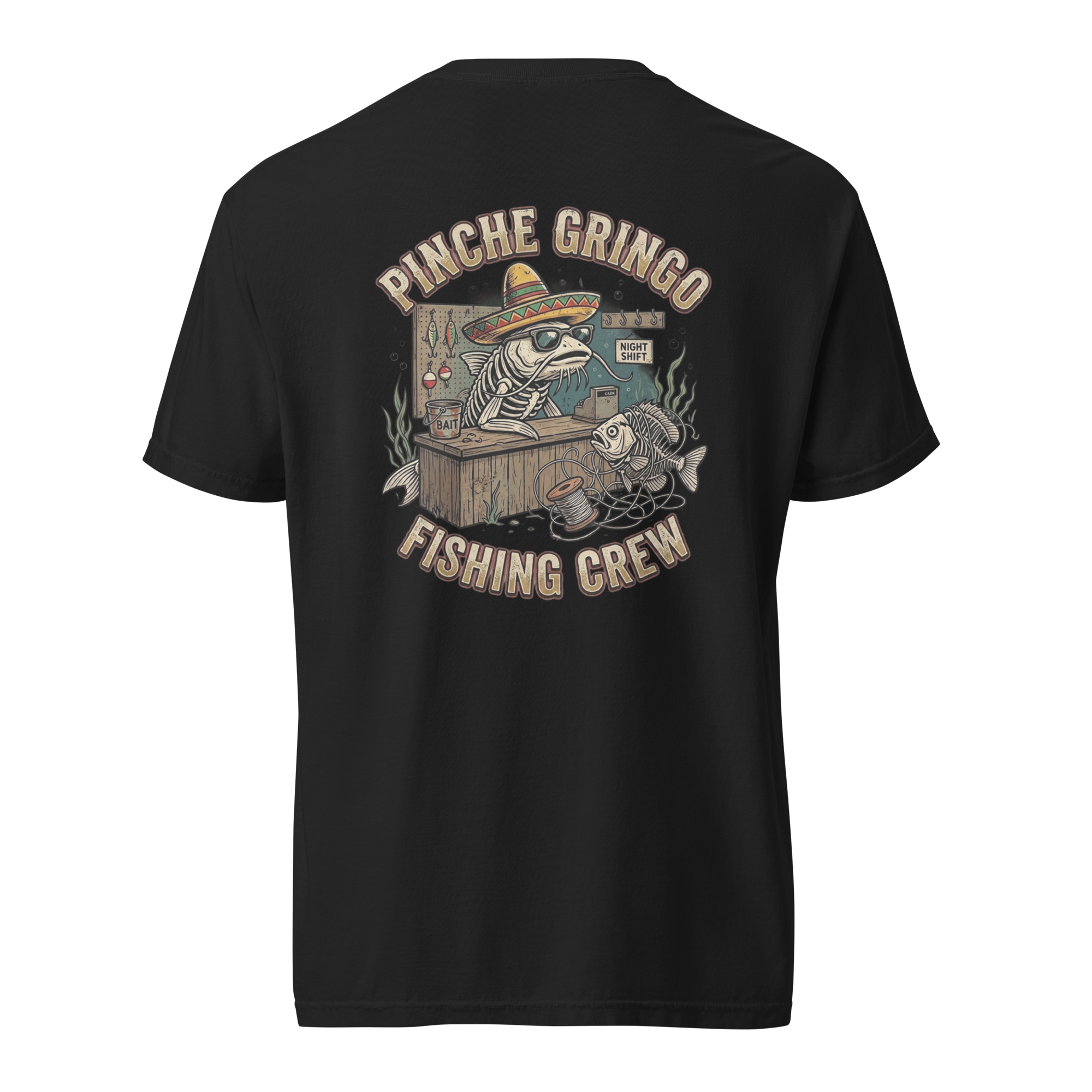 Pinche Gringo Fishing Crew Night Shift Shirt