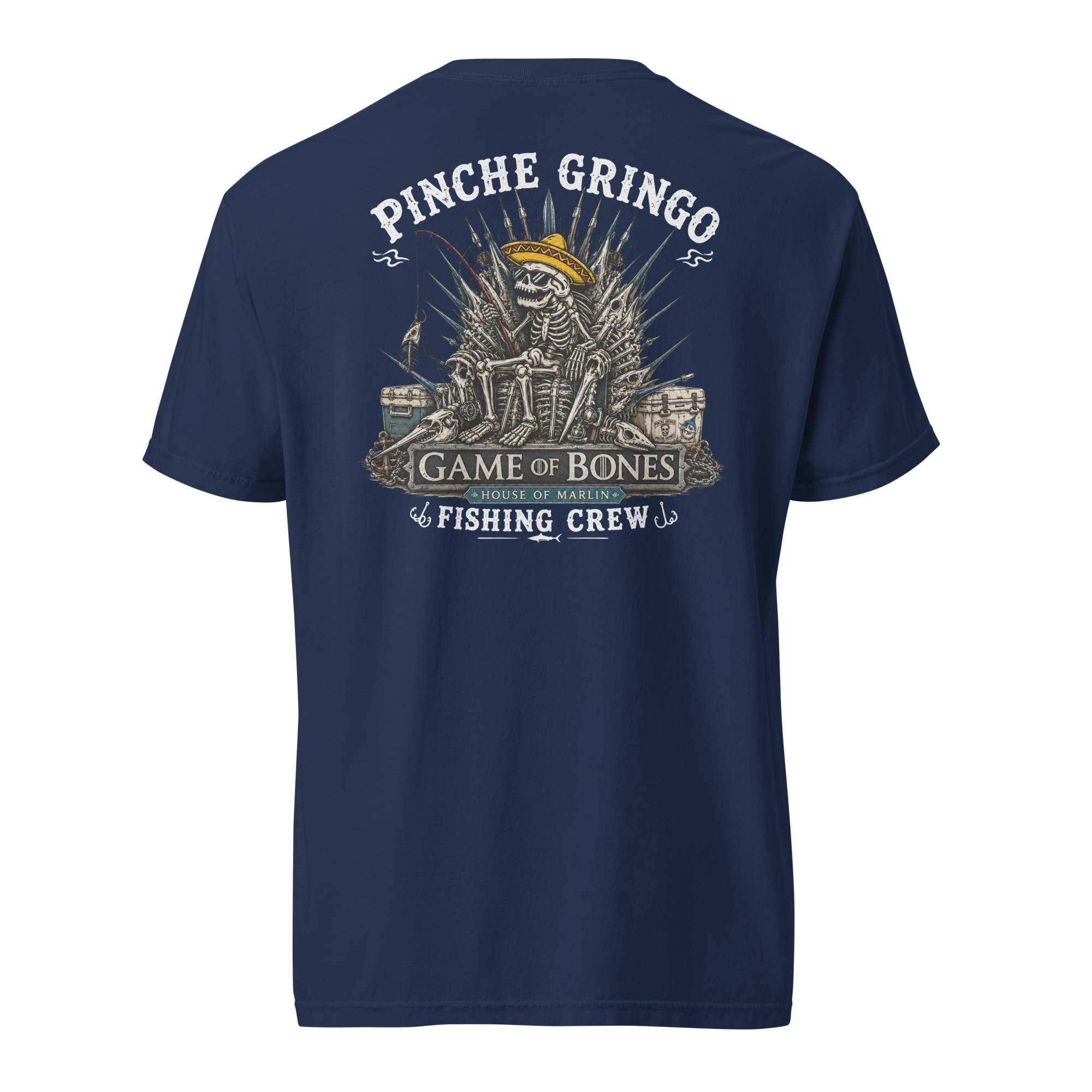 Pinche Gringo Fishing Crew Game Of Bones Shirt