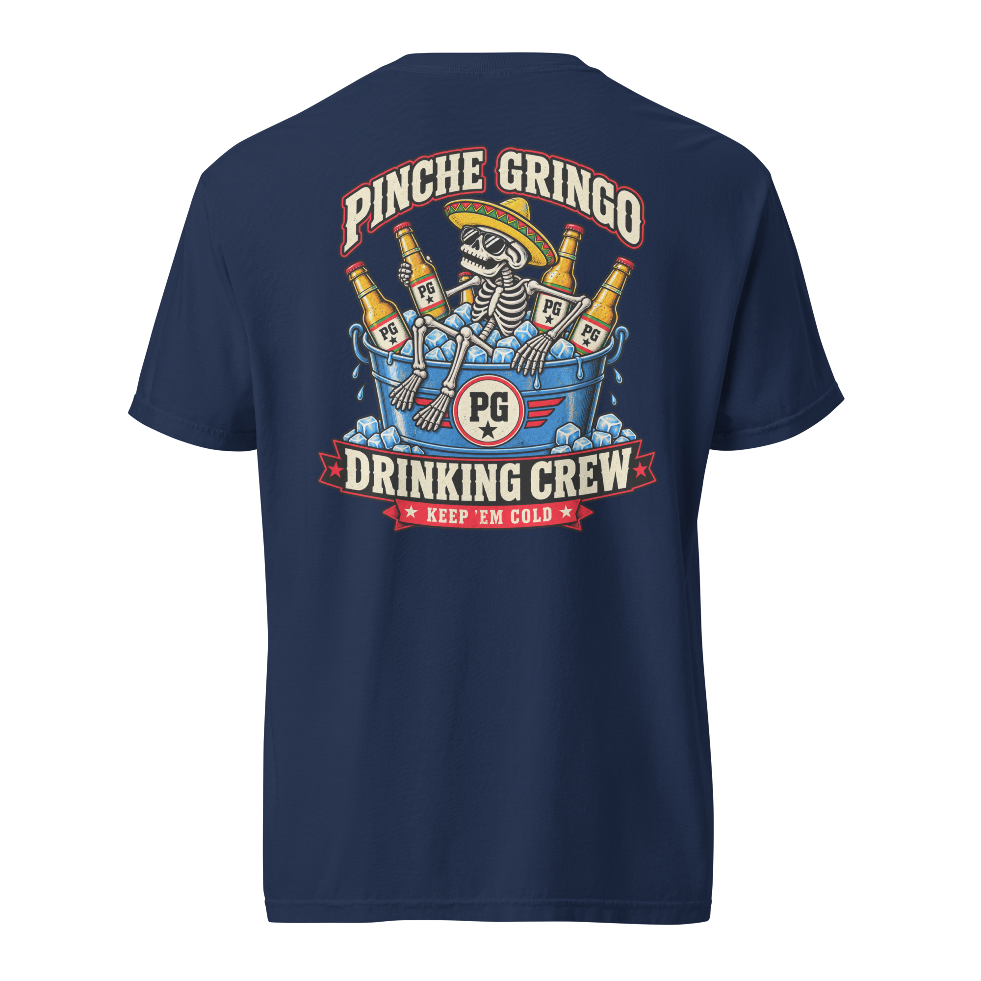 Pinche Gringo Ice Bucket Drinking Crew Shirt