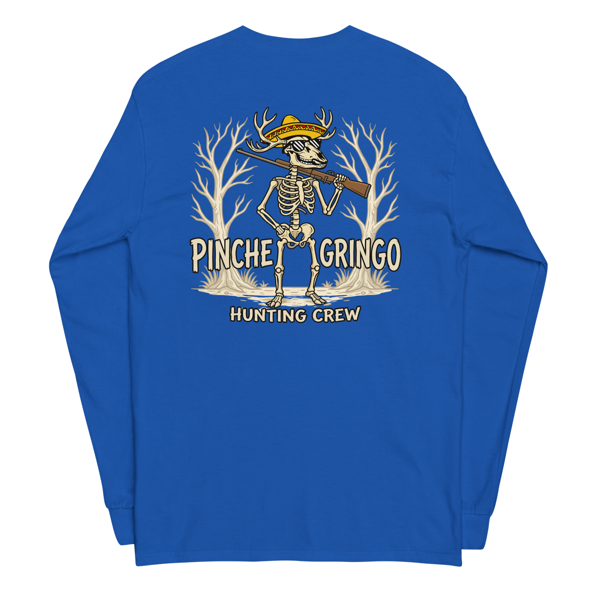 Pinche Gringo Hunting Crew Deer Hunter Long Sleeve