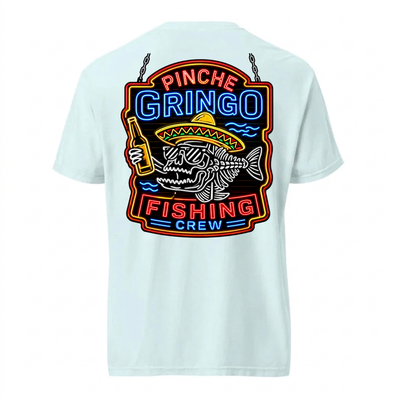 Pinche Gringo Fishing Crew Neon Sign Shirt