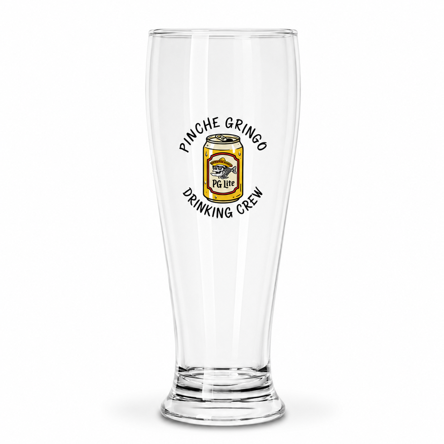 Pinche Gringo Drinking Crew Pilsner Beer Glass