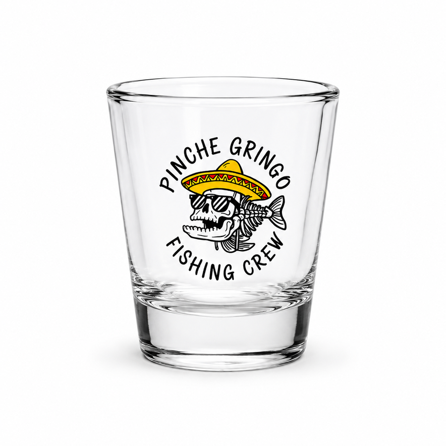 Pinche Gringo Fishing Crew Shot Glass