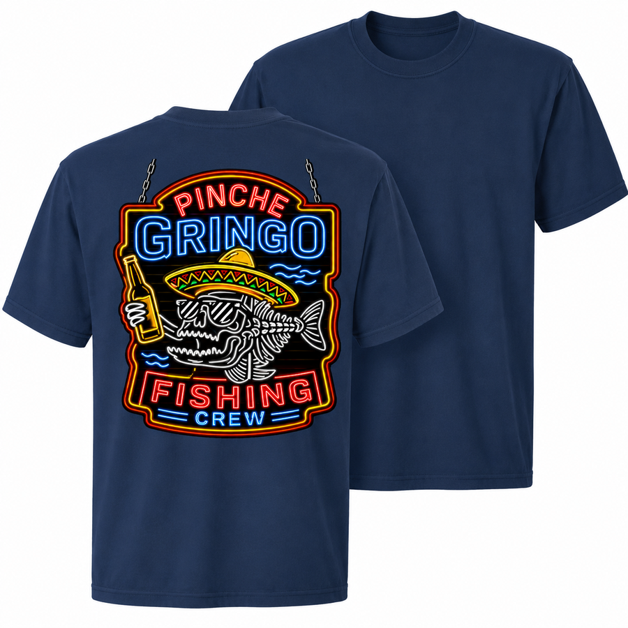 Pinche Gringo Fishing Crew Neon Sign Shirt