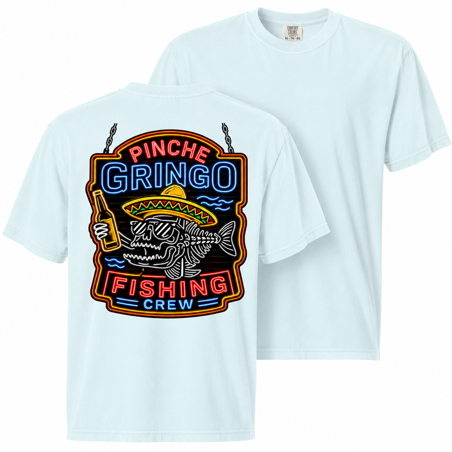 Pinche Gringo Fishing Crew Neon Sign Shirt