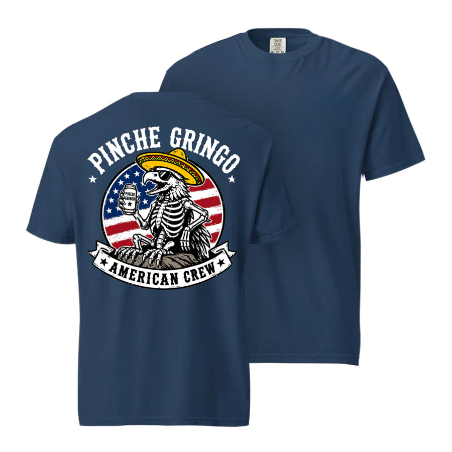 Pinche Gringo American Crew Shirt