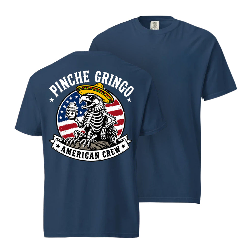 Pinche Gringo American Crew Shirt