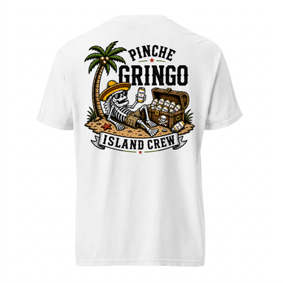 Pinche Gringo Island Crew Vacation Vibes Shirt