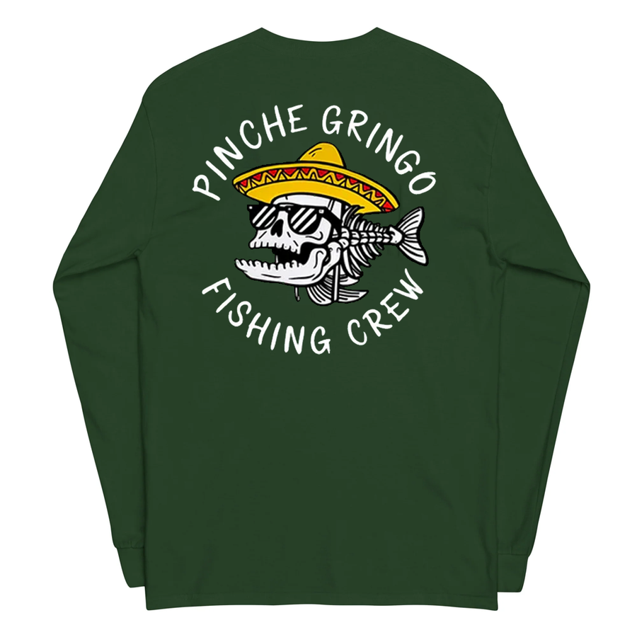 Pinche Gringo Fishing Crew Long Sleeve Shirt