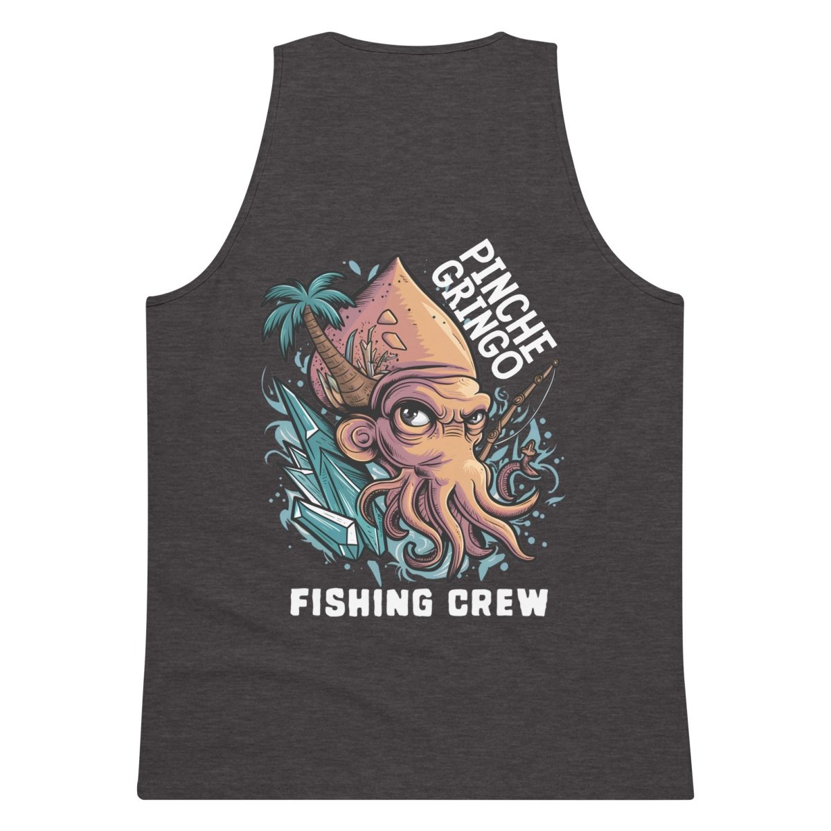 Pinche Gringo Fishing Crew Feo Squid Tank - Pinche Gringo