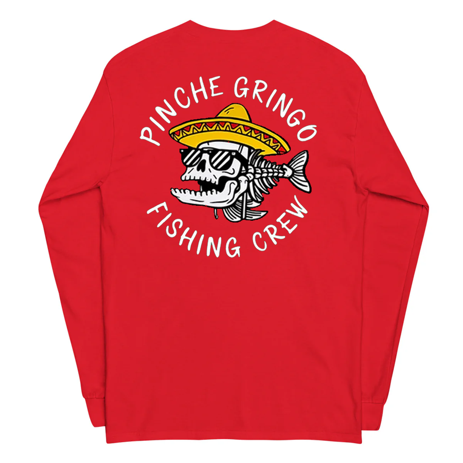 Pinche Gringo Fishing Crew Long Sleeve Shirt
