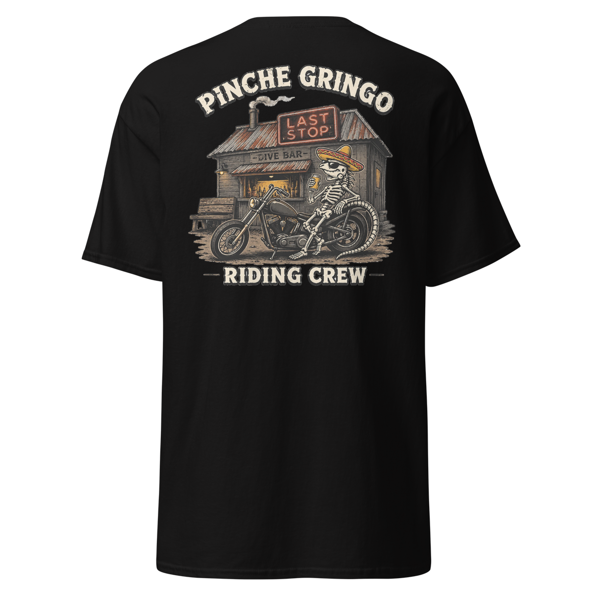 Pinche Gringo Riding Crew Last Stop Rider