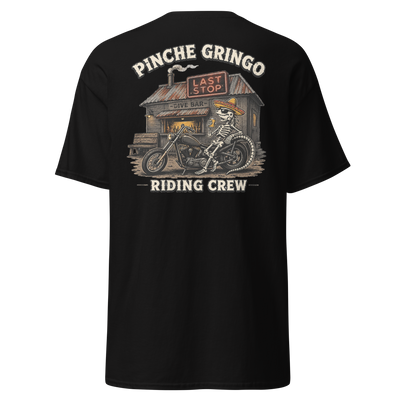 Pinche Gringo Riding Crew Last Stop Rider
