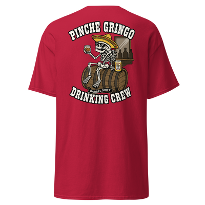 Pinche Gringo Barrel Shift Drinking Crew Shirt