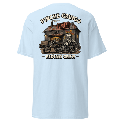 Pinche Gringo Riding Crew Last Stop Rider
