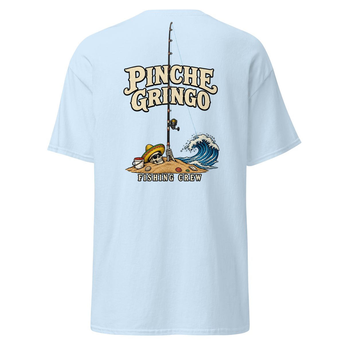 Pinche Gringo Buried Deep Fishing Crew Shirt
