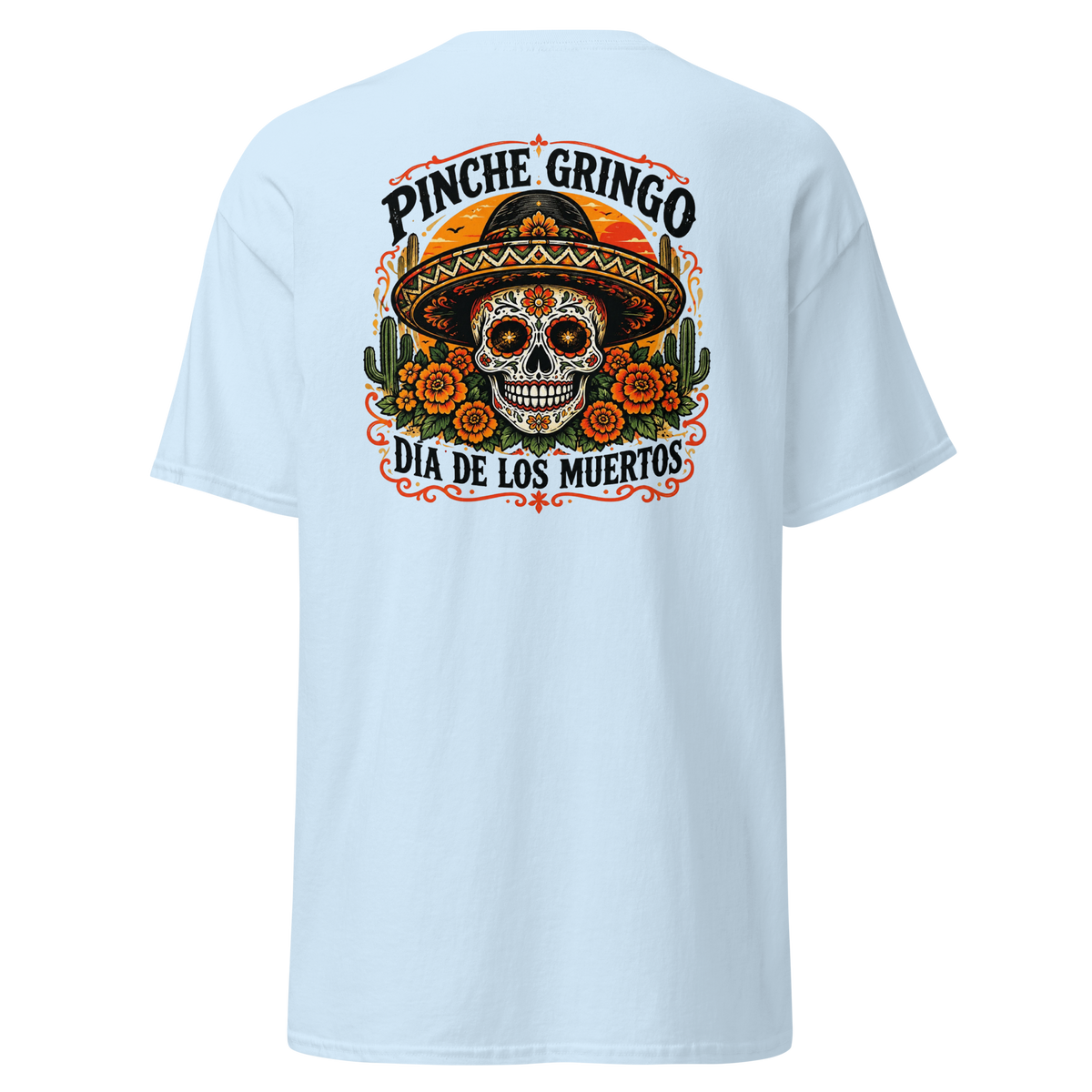 Pinche Gringo Dia de los Muertos Shirt