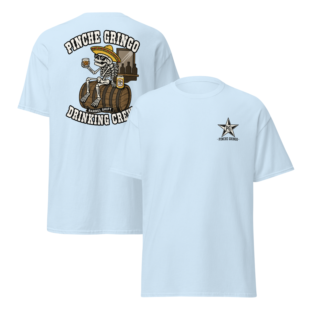 Pinche Gringo Barrel Shift Drinking Crew Shirt