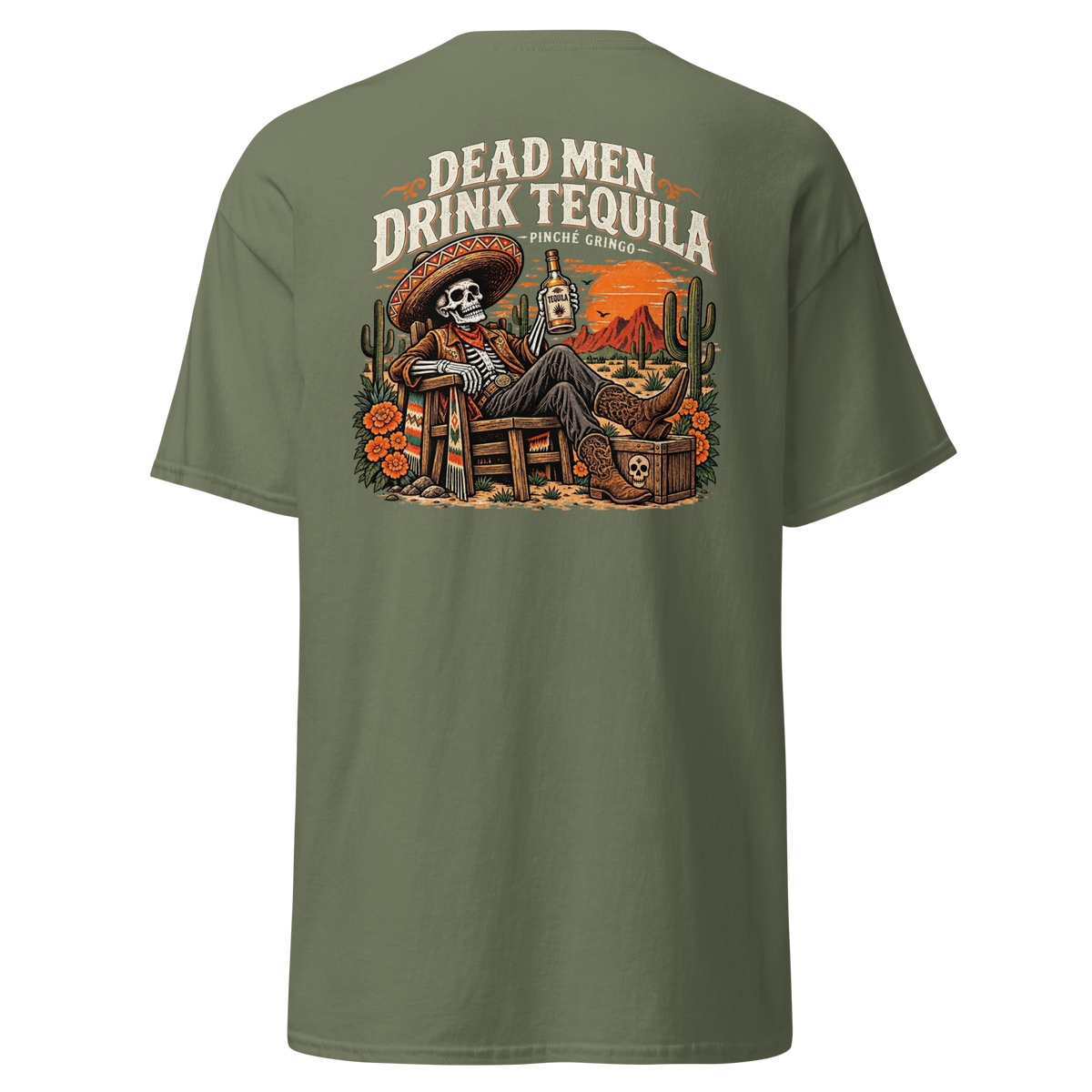 Pinche Gringo Dead Men Drink Tequila Shirt
