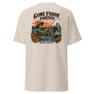 Pinche Gringo Gone Fishin Forever Shirt