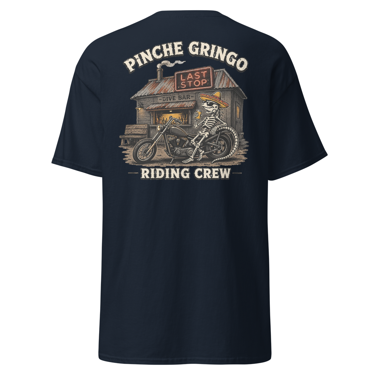 Pinche Gringo Riding Crew Last Stop Rider