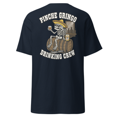 Pinche Gringo Barrel Shift Drinking Crew Shirt