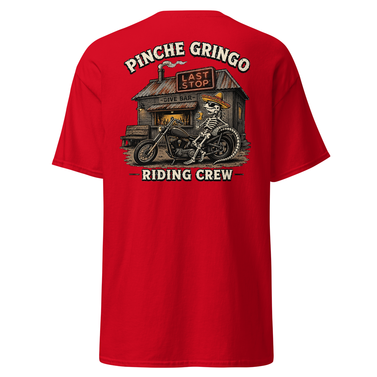 Pinche Gringo Riding Crew Last Stop Rider