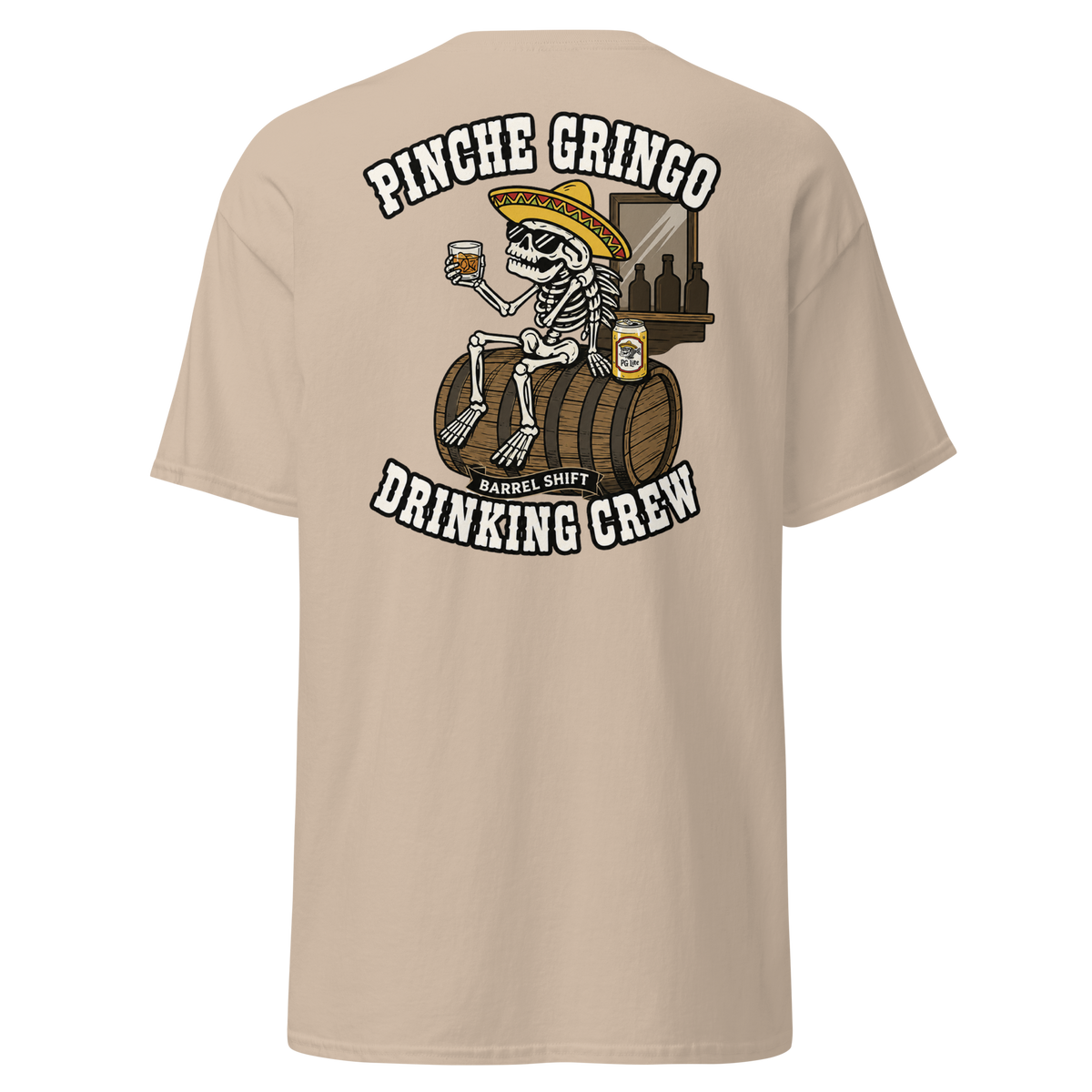 Pinche Gringo Barrel Shift Drinking Crew Shirt
