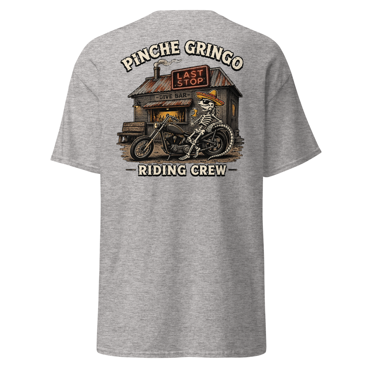 Pinche Gringo Riding Crew Last Stop Rider
