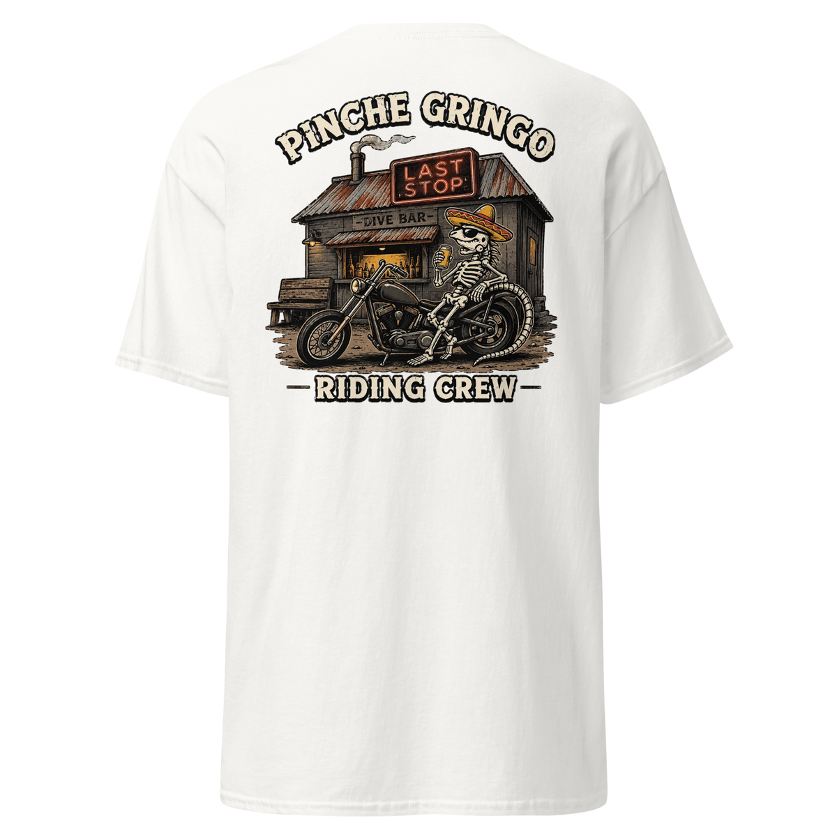 Pinche Gringo Riding Crew Last Stop Rider