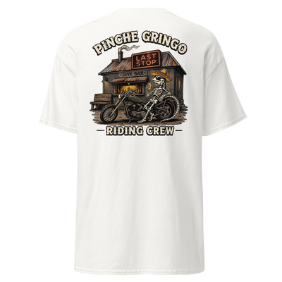Pinche Gringo Riding Crew Last Stop Rider
