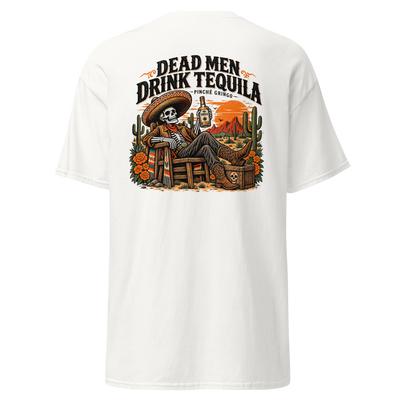 Pinche Gringo Dead Men Drink Tequila Shirt