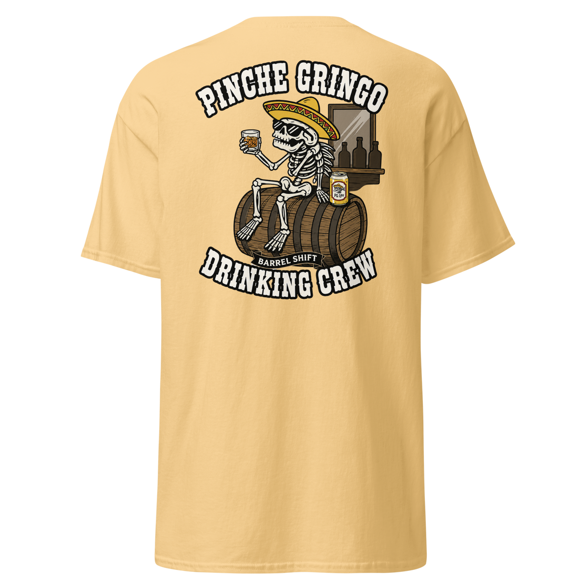 Pinche Gringo Barrel Shift Drinking Crew Shirt
