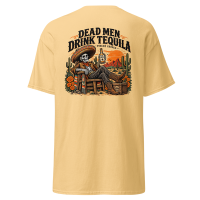 Pinche Gringo Dead Men Drink Tequila Shirt