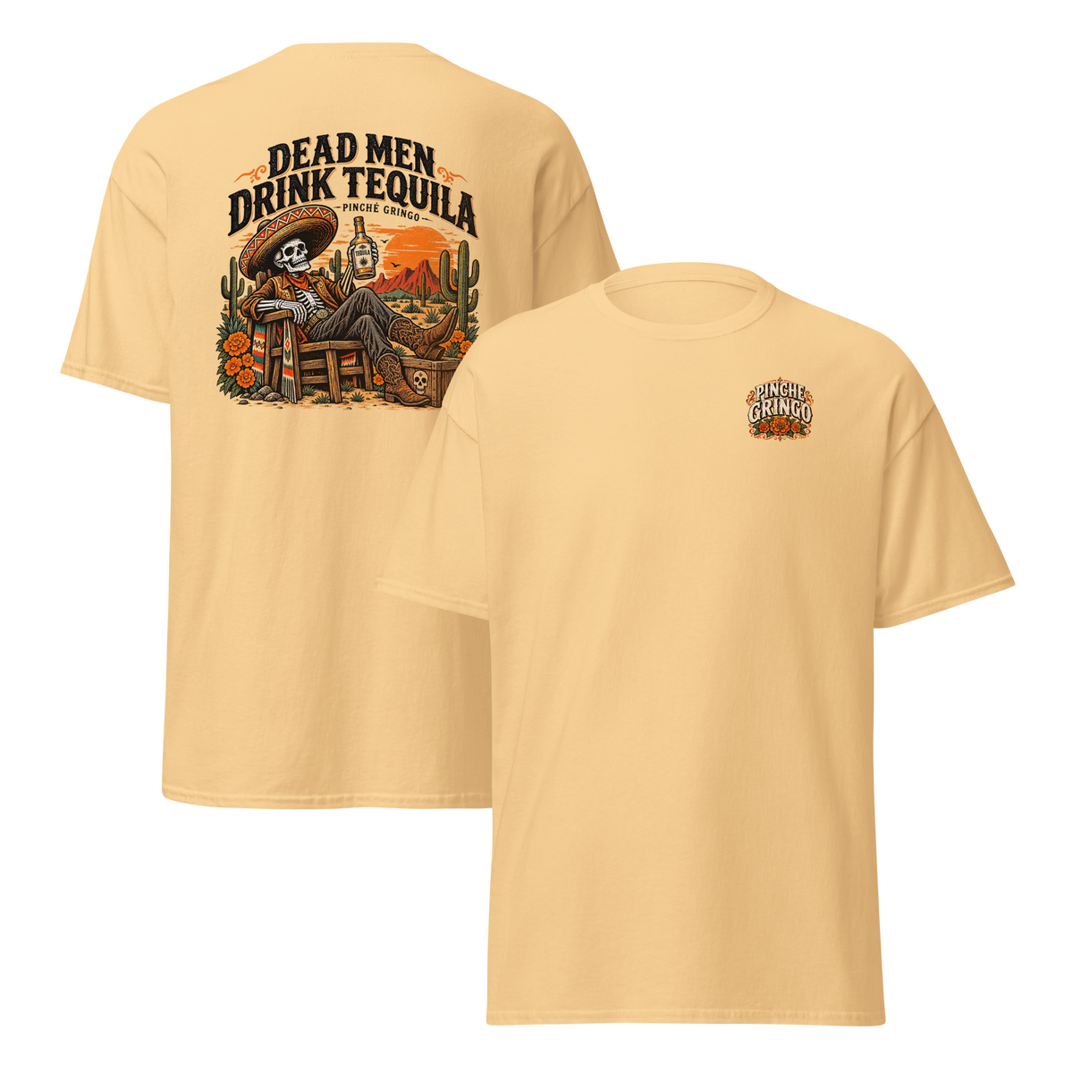 Pinche Gringo Dead Men Drink Tequila Shirt