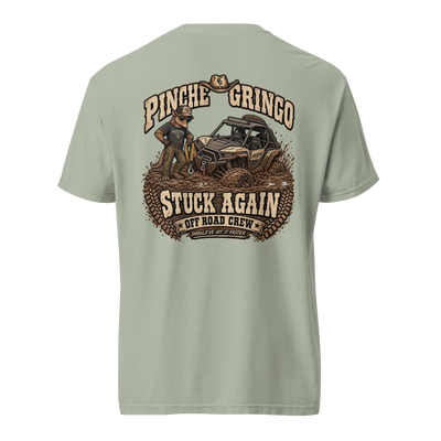 Pinche Gringo Off Road Crew Stuck Again Shirt