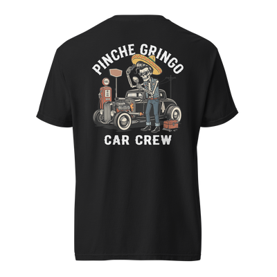 Pinche Gringo Car Crew Shirt