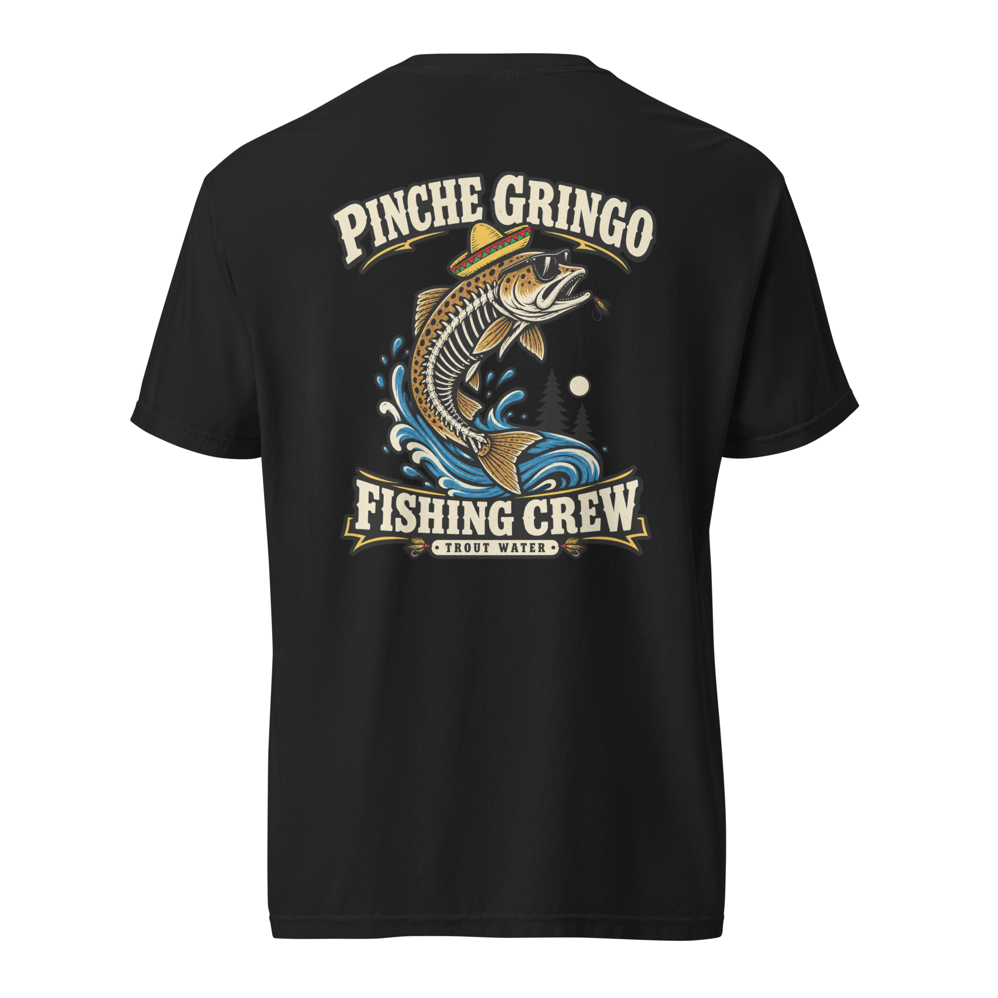 Pinche Gringo Fishing Crew Trout Water Shirt
