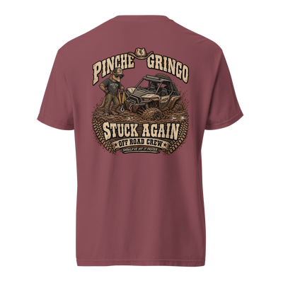 Pinche Gringo Off Road Crew Stuck Again Shirt