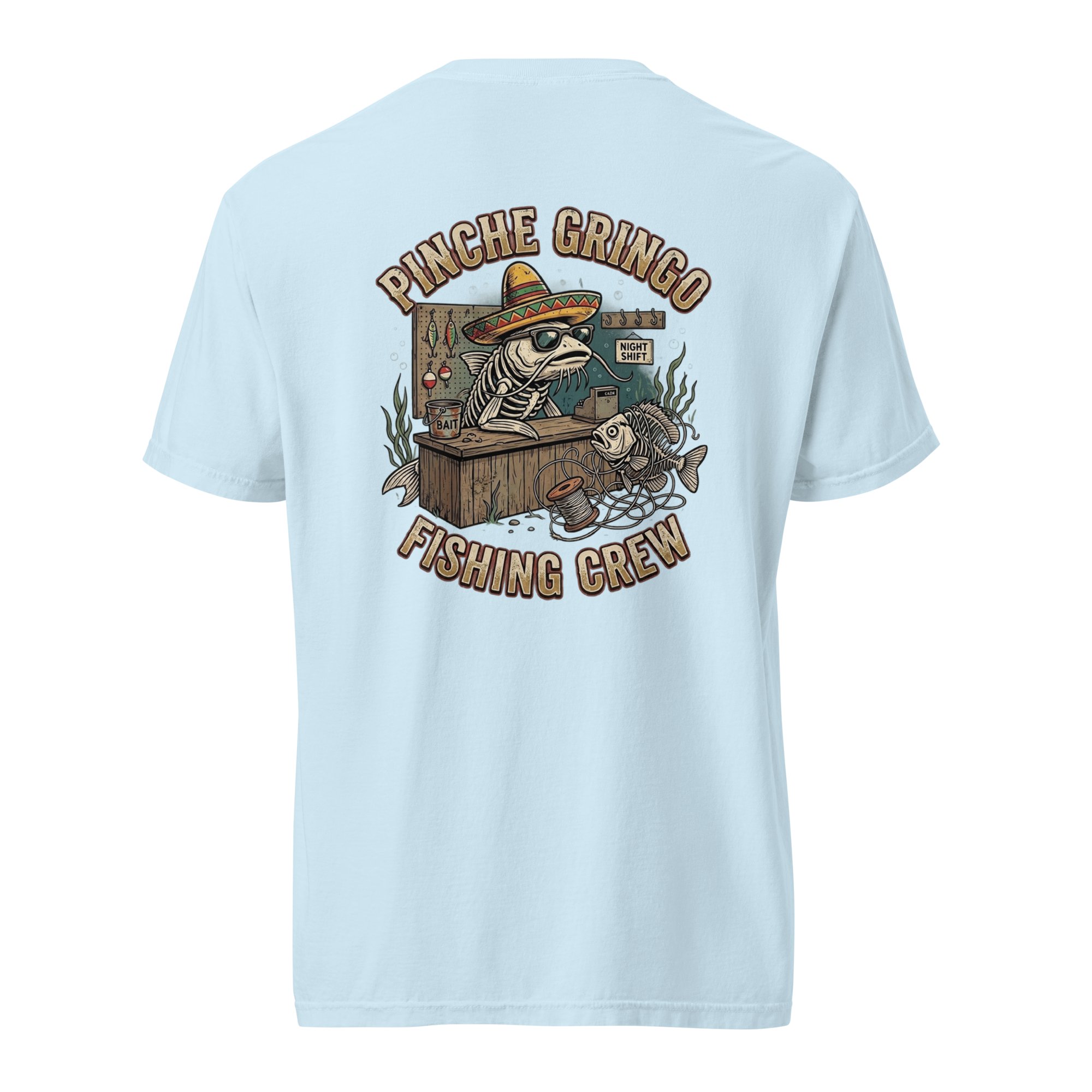 Pinche Gringo Fishing Crew Night Shift Shirt