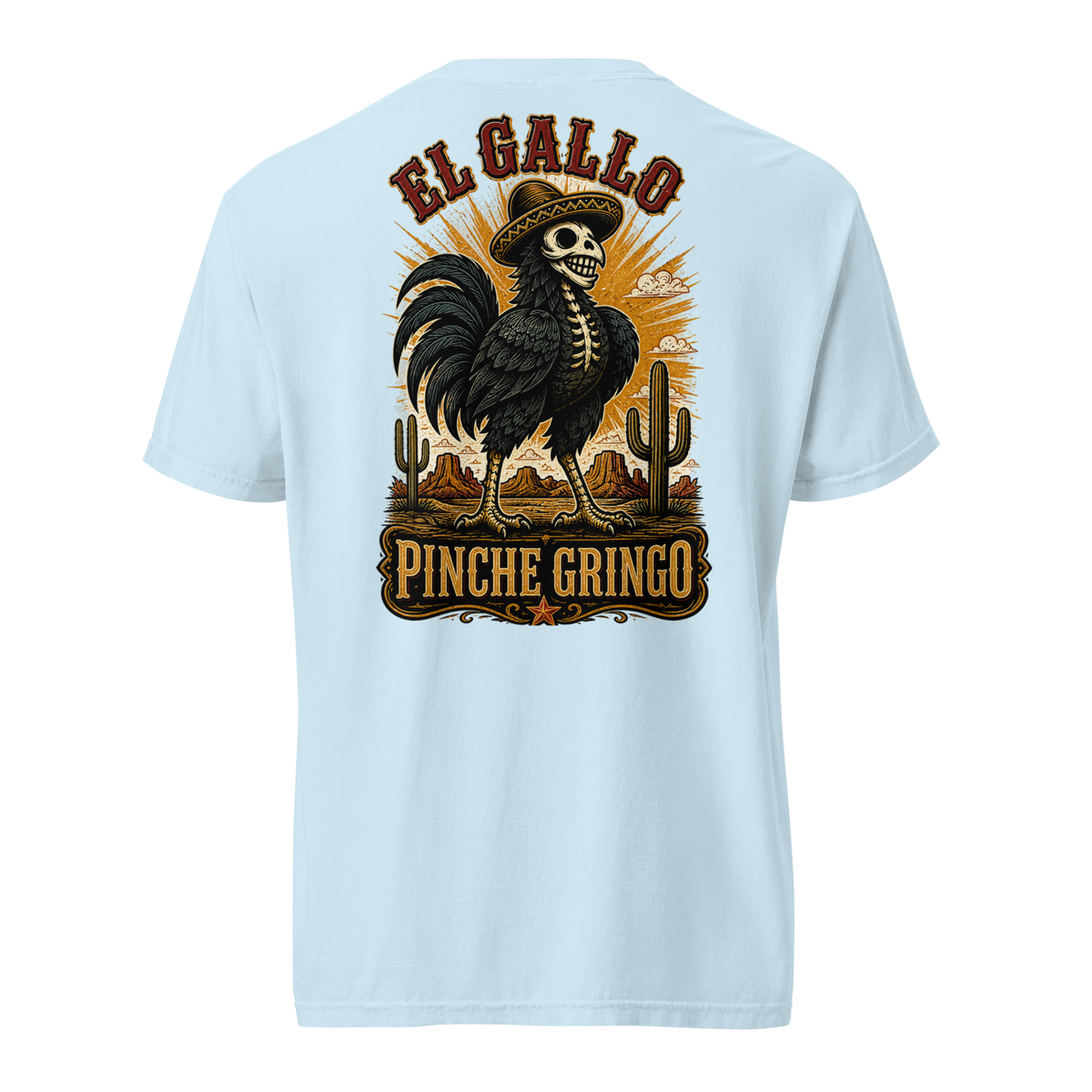 Pinche Gringo El Gallo shirt