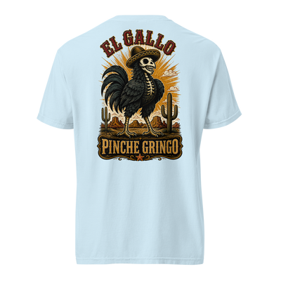 Pinche Gringo El Gallo shirt