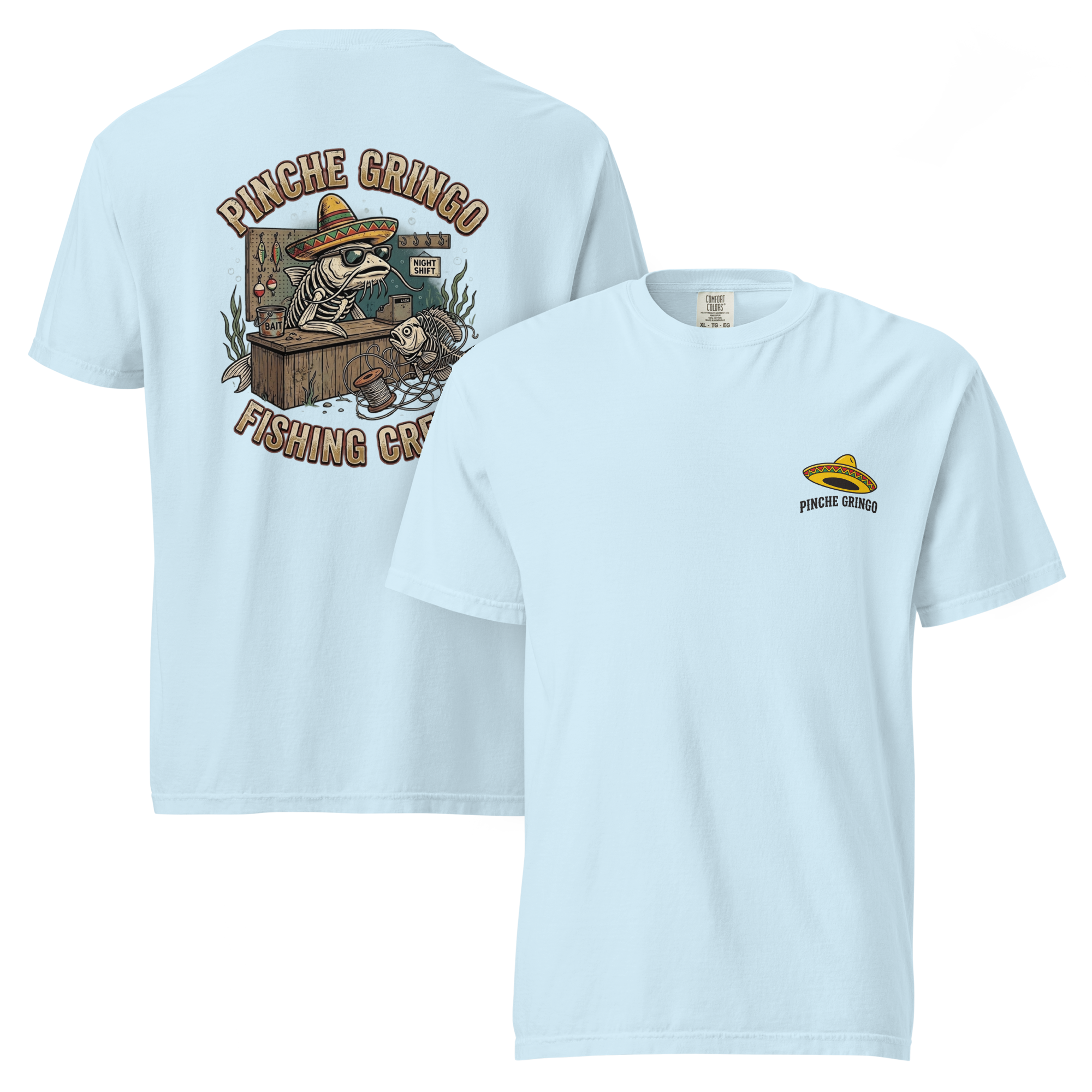 Pinche Gringo Fishing Crew Night Shift Shirt